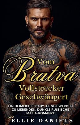 Cover of Vom Bratva-Vollstrecker Geschwängert