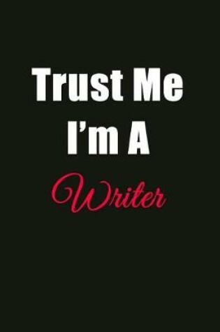Cover of Trust Me I'm a Writer