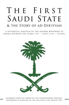 Cover of First Saudi State & the Story of Ad-Dir'iyyah