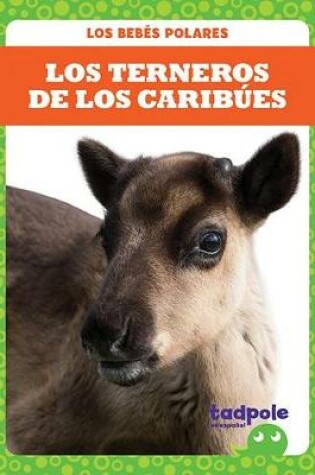 Cover of Los Terneros de Los Caribues (Caribou Calves)