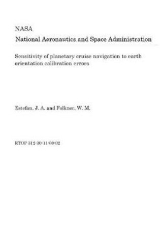 Cover of Sensitivity of Planetary Cruise Navigation to Earth Orientation Calibration Errors