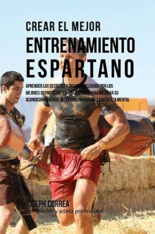 Cover of Crear El Mejor Entrenamiento Espartano