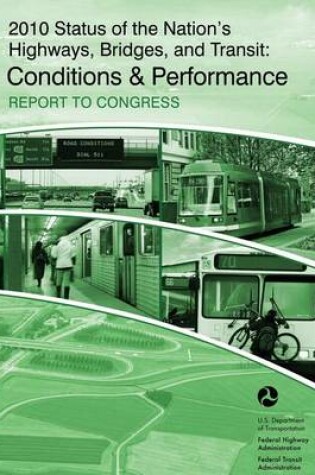 Cover of 2010 Status of the Nation's Highways, Bridges and Transit
