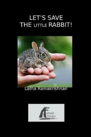 Cover of Let's Save the Little Rabbit!