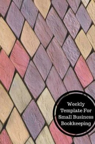 Cover of Weekly Template for Small Business Bookkeeping