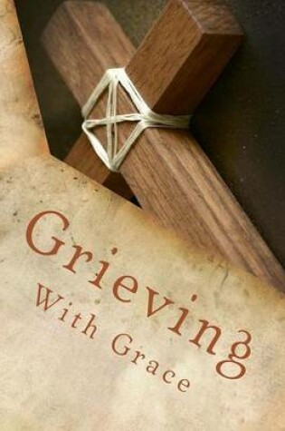 Cover of Grieving With Grace