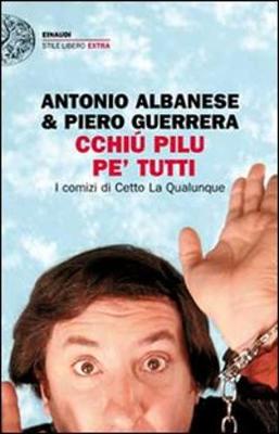 Book cover for Cchiu pilu pe'tutti. I comizi di Cetto La Qualunque