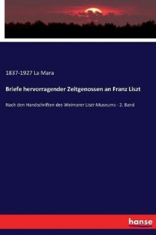 Cover of Briefe hervorragender Zeitgenossen an Franz Liszt