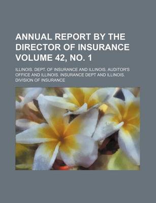 Book cover for Annual Report by the Director of Insurance Volume 42, No. 1