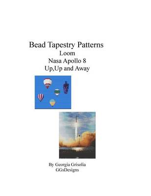 Book cover for Bead Tapestry Patterns Loom Nasa Apollo 8 Up, Up and Away