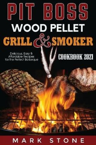 Cover of Pit Boss Wood Pellet Grill and Smoker Cookbook 2021