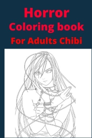 Cover of Horror Coloring book For Adults Chibi