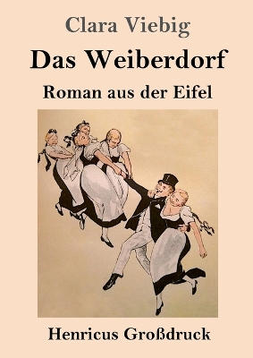 Book cover for Das Weiberdorf (Großdruck)