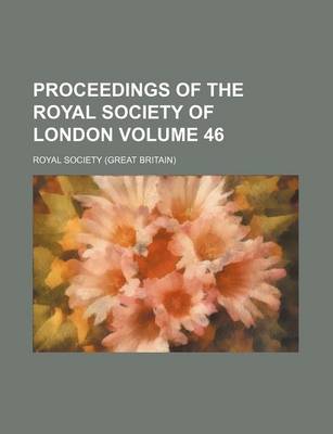 Book cover for Proceedings of the Royal Society of London Volume 46