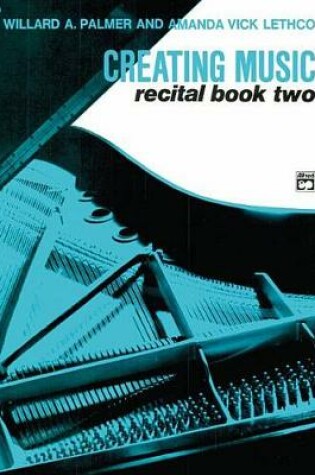 Cover of Creating Music at the Piano Recital Book, Book 2
