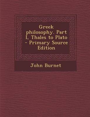 Book cover for Greek Philosophy. Part I, Thales to Plato - Primary Source Edition