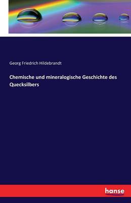 Book cover for Chemische und mineralogische Geschichte des Quecksilbers