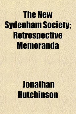 Book cover for The New Sydenham Society; Retrospective Memoranda