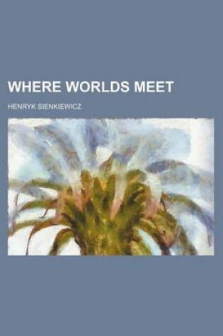 Cover of Where Worlds Meet