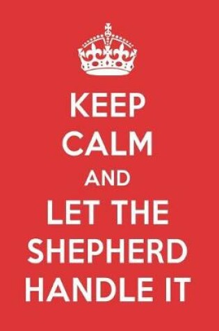 Cover of Keep Calm and Let the Shepherd Handle It