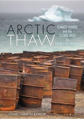 Book cover for Arctic Thaw: Climate Change and the Global Race for Energy Resources