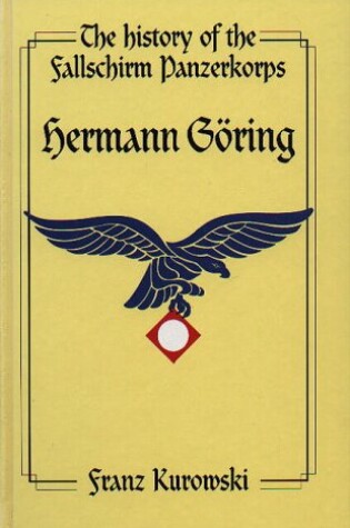 Cover of The History of the Fallschirm-Panzerkorps "Hermann Georing"