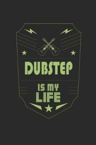 Cover of Dubstep Is My Life