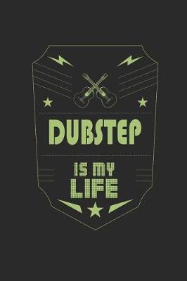 Book cover for Dubstep Is My Life