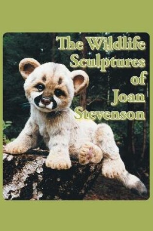 Cover of The Wildlife Sculptures of Joan Stevenson