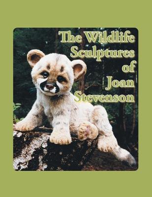 Book cover for The Wildlife Sculptures of Joan Stevenson