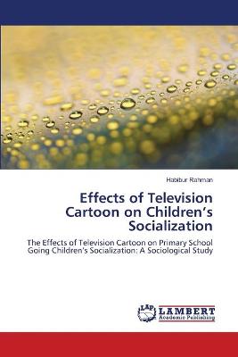 Book cover for Effects of Television Cartoon on Children's Socialization