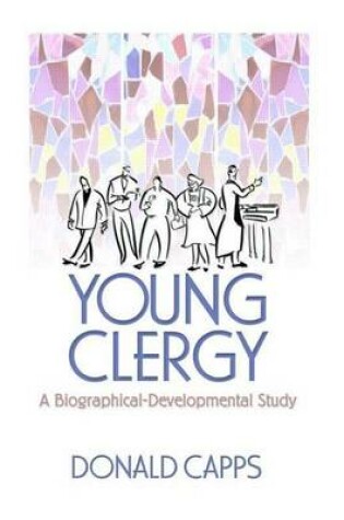 Cover of Young Clergy: A Biographical-Developmental Study