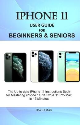 Book cover for iPhone 11 User Guide for Beginners & Seniors