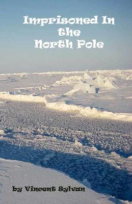 Cover of Imprisoned In the North Pole