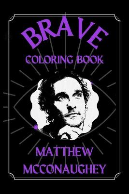 Book cover for Matthew McConaughey Brave Coloring Book