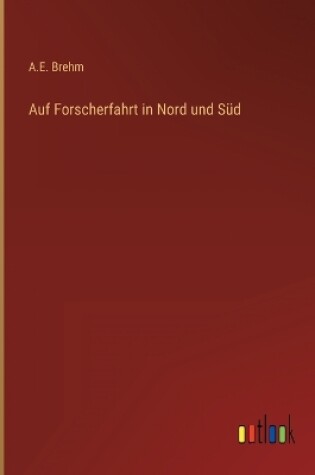 Cover of Auf Forscherfahrt in Nord und Süd