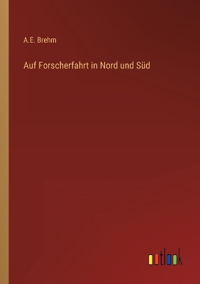 Book cover for Auf Forscherfahrt in Nord und Süd