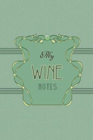 Cover of My Wine Notes