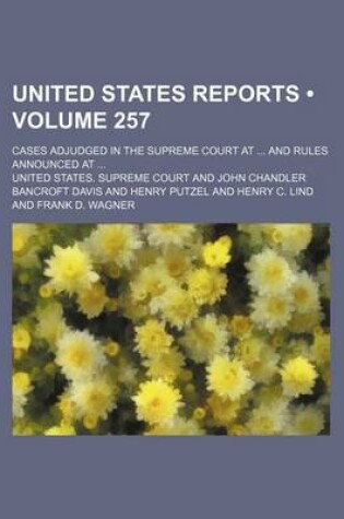 Cover of United States Reports (Volume 257); Cases Adjudged in the Supreme Court at and Rules Announced at