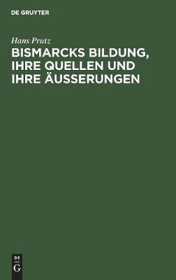 Book cover for Bismarcks Bildung, ihre Quellen und ihre AEusserungen