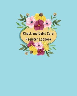 Book cover for Check and Debit Card Register Logbook