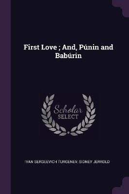 Book cover for First Love; And, Púnin and Babúrin