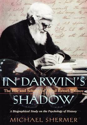 Book cover for In Darwin's Shadow: The Life and Science of Alfred Russel Wallace: A Biographical Study on the Psychology of History