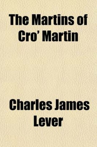 Cover of The Martins of Cro' Martin (Volume 1); Paul Goslett's Confessions .