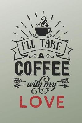 Book cover for I'll Take a Coffee With My Love