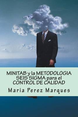 Book cover for MINITAB y la METODOLOGIA SEIS SIGMA para el CONTROL DE CALIDAD