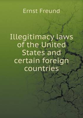 Book cover for Illegitimacy laws of the United States and certain foreign countries