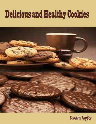 Book cover for Delicious and Healthy Cookies