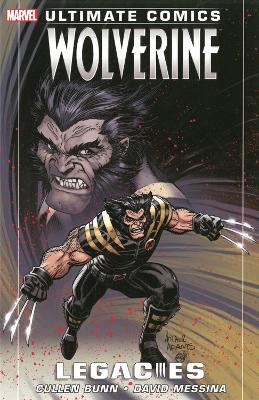 Book cover for Ultimate Comics Wolverine: Legacies