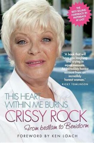 Cover of This Heart Within Me Burns: Crissy Rock: From Bedlam to Benidorm